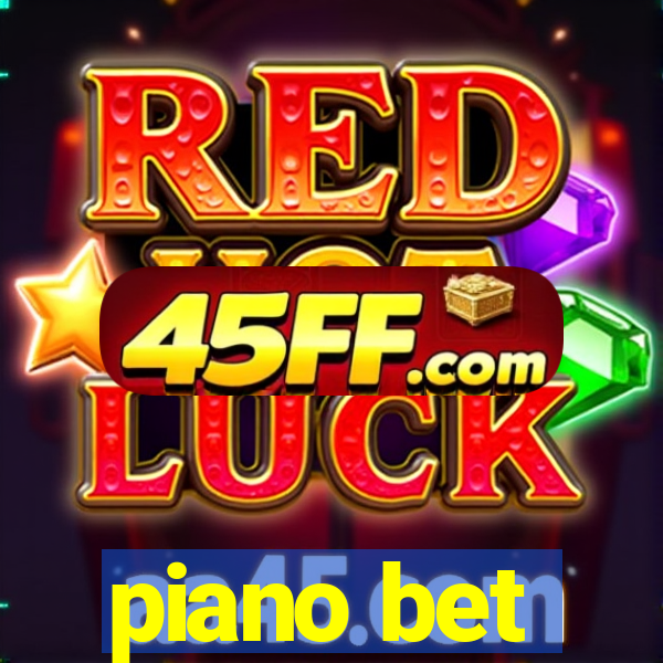 piano bet